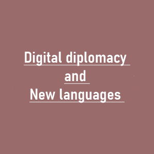 Digital diplomacy and new languages